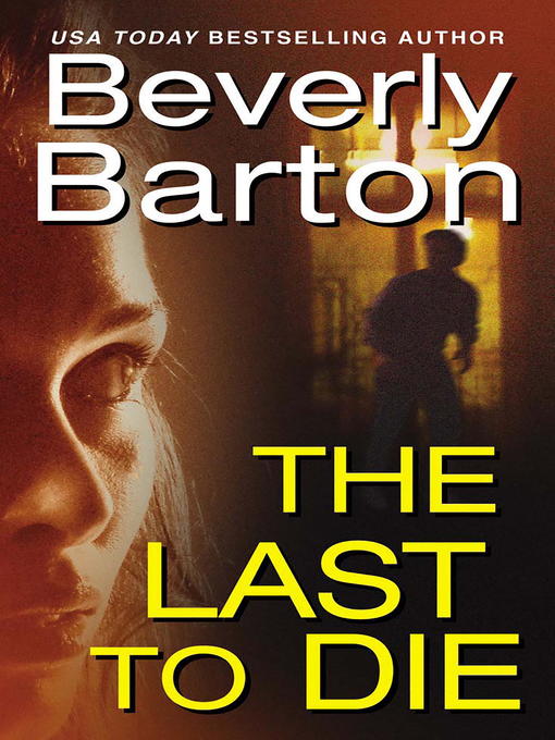 Title details for The Last to Die by Beverly Barton - Available